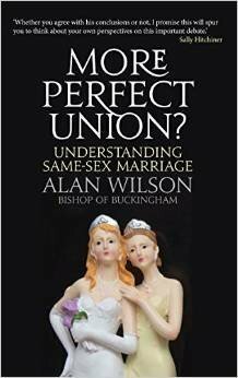 More Perfect Union?: Understanding Same-Sex Marriage by Alan Wilson