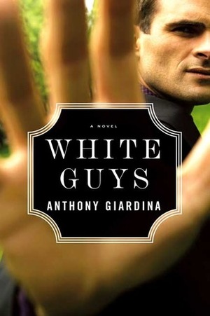 White Guys by Anthony Giardina