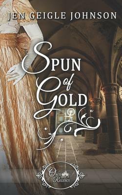 Spun of Gold by Jen Geigle Johnson