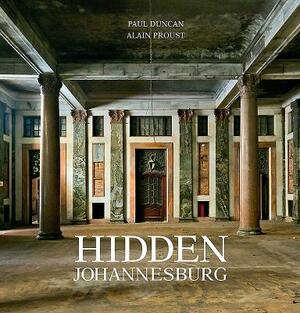 Hidden Johannesburg by Paul Duncan