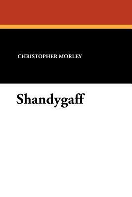 Shandygaff by Christopher Morley