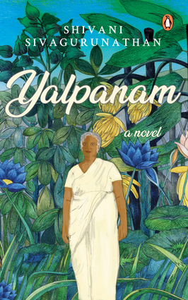 Yalpanam: A Novel by Shivani Sivagurunathan