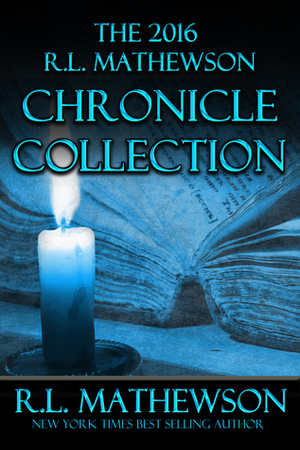 The 2016 R.L. Mathewson Chronicle Collection by R.L. Mathewson