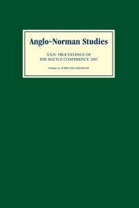 Anglo-Norman Studies XXIV: Proceedings of the Battle Conference 2001 by John Gillingham