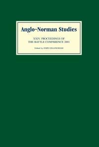 Anglo-Norman Studies XXIV: Proceedings of the Battle Conference 2001 by John Gillingham