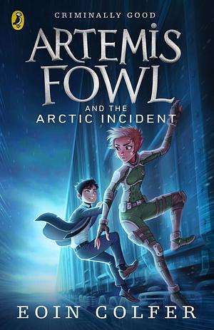 Artemis Fowl and the Arctic Incident by Eoin Colfer