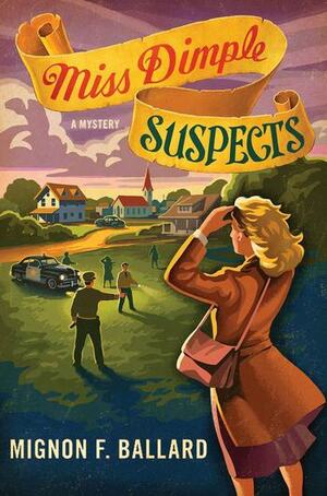 Miss Dimple Suspects: A Mystery by Mignon F. Ballard