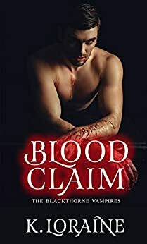 Blood Claim by K. Loraine