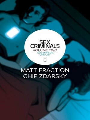 Sex Criminals, Volume 2: Two Worlds, One Cop by Matt Fraction