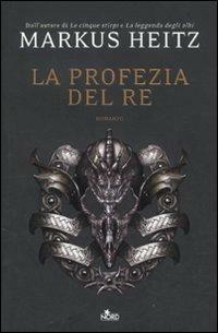 La profezia del re by Markus Heitz