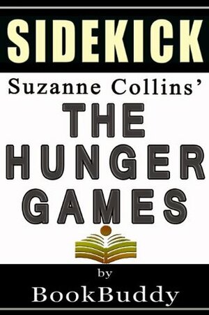 The Hunger Games: by Suzanne Collins -- Sidekick by BookBuddy