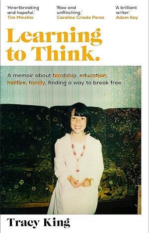 Learning to Think.: A memoir about faith, demons, and the courage to ask questions by Tracy King, Tracy King