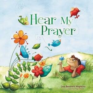 Hear My Prayer by Gigi Moore, Lee Bennett Hopkins