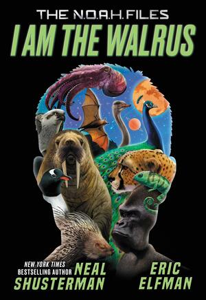 I Am the Walrus by Neal Shusterman, Eric Elfman