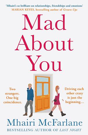 Mad about You: heart-warming, laugh-out loud funny and wonderfully romantic by Mhairi McFarlane, Mhairi McFarlane