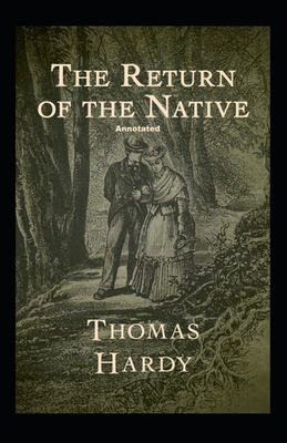 Return of the Native Annotated by Thomas Hardy