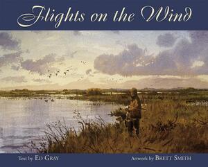 Flights on the Wind by Ed Gray