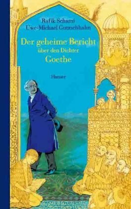 Der geheime Bericht über den Dichter Goethe, der eine Prüfung auf einer arabischen Insel bestand by Rafik Schami