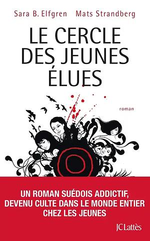 Le Cercle des jeunes élues by Mats Strandberg, Sara Bergmark Elfgren