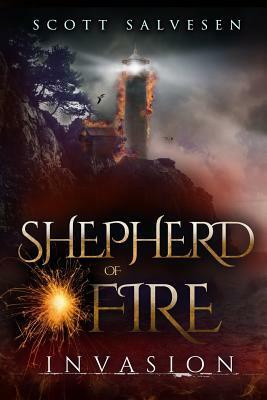 Shepherd of Fire: Invasion by Scott Salvesen