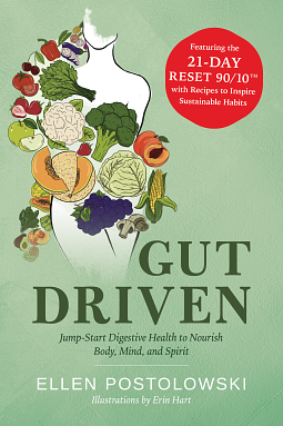 Gut Driven: Jump-Start Digestive Health to Nourish Body, Mind, and Spirit by Ellen Postolowski, Ellen Postolowski