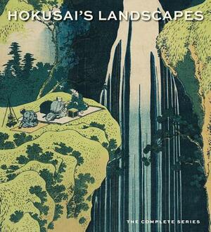 Hokusai's Landscapes: The Complete Series by Sarah Thompson