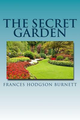 The Secret Garden by Frances Hodgson Burnett