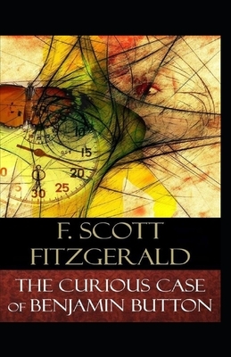 The Curious Case of Benjamin Button Illustrated by F. Scott Fitzgerald