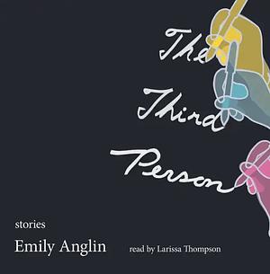 The Third Person by Emily Anglin