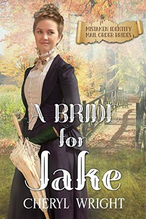 A Bride for Jake by Cheryl Wright