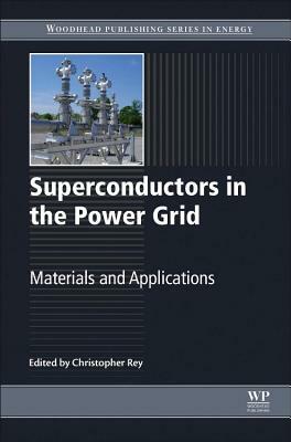 Superconductors in the Power Grid: Materials and Applications by 