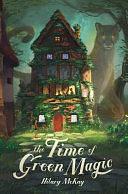 Time of Green Magic by Hilary McKay, Hilary McKay