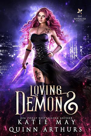 Loving Demons by Quinn Arthurs, Katie May