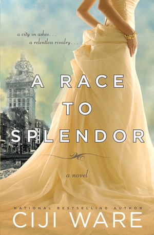 A Race to Splendor by Ciji Ware