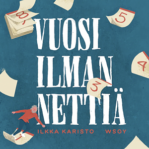 Vuosi ilman nettiä by Ilkka Karisto