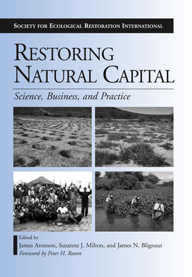 Restoring Natural Capital: Science, Business, and Practice by 