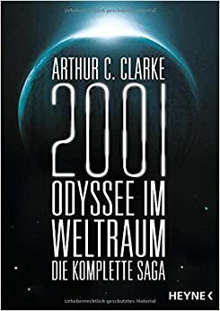 2001: Odyssee im Weltraum - Die komplette Saga by Arthur C. Clarke