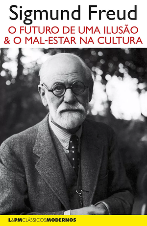 O futuro de uma ilusão & O mal-estar na Cultura by Sigmund Freud