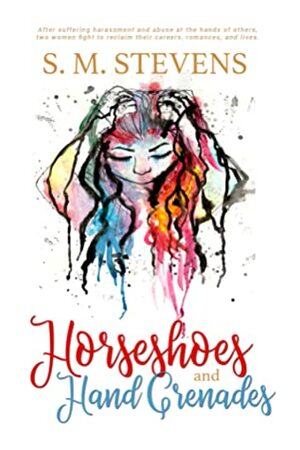 Horseshoes and Hand Grenades by S.M. Stevens