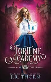 Fortune Academy: Year Three by J.R. Thorn