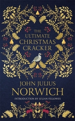 The Ultimate Christmas Cracker by Julian Fellowes, John Julius Norwich