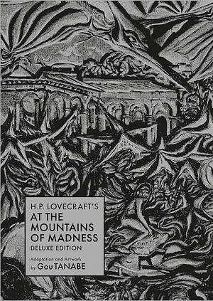 H.P. Lovecraft's At the Mountains of Madness Deluxe Edition by Gou Tanabe