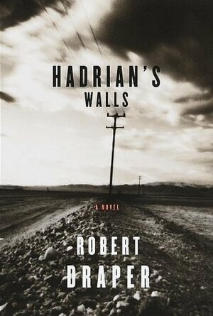 Hadrian's Walls by Robert Draper