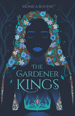 The Gardener Kings by Monica Boothe