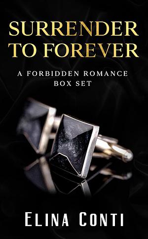 Surrender To Forever: An Age Gap Forbidden Romance Box Set, Surrender series Books 1&2 by Elina Conti