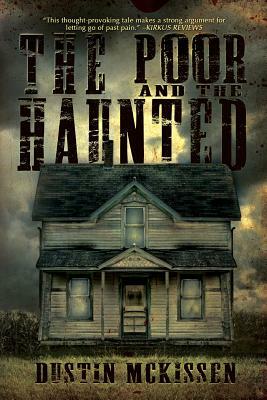 The Poor and The Haunted by Dustin McKissen