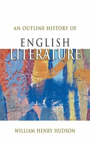 Outline History of English Literature by William Henry Hudson