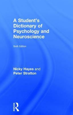 A Student's Dictionary of Psychology and Neuroscience by Peter Stratton, Nicky Hayes