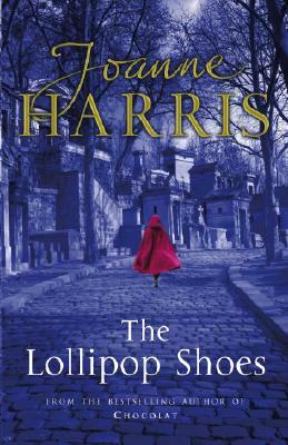 The Lollipop Shoes by Joanne Harris