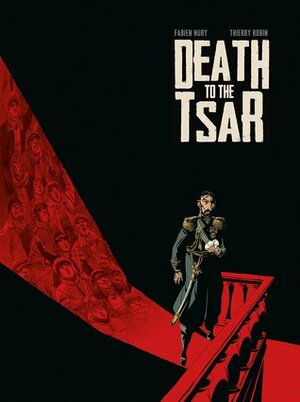 Death to the Tsar by Thierry Robin, Fabien Nury